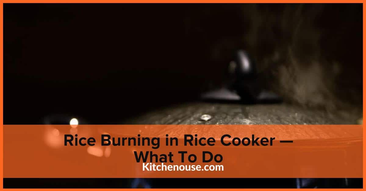 Rice Burning in Rice Cooker — What To Do