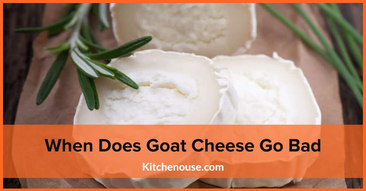 When Does Goat Cheese Go Bad