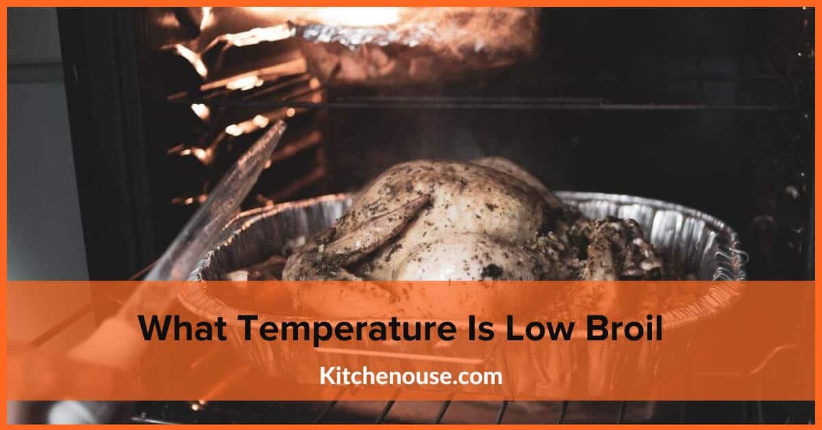 What Temperature Is Low Broil