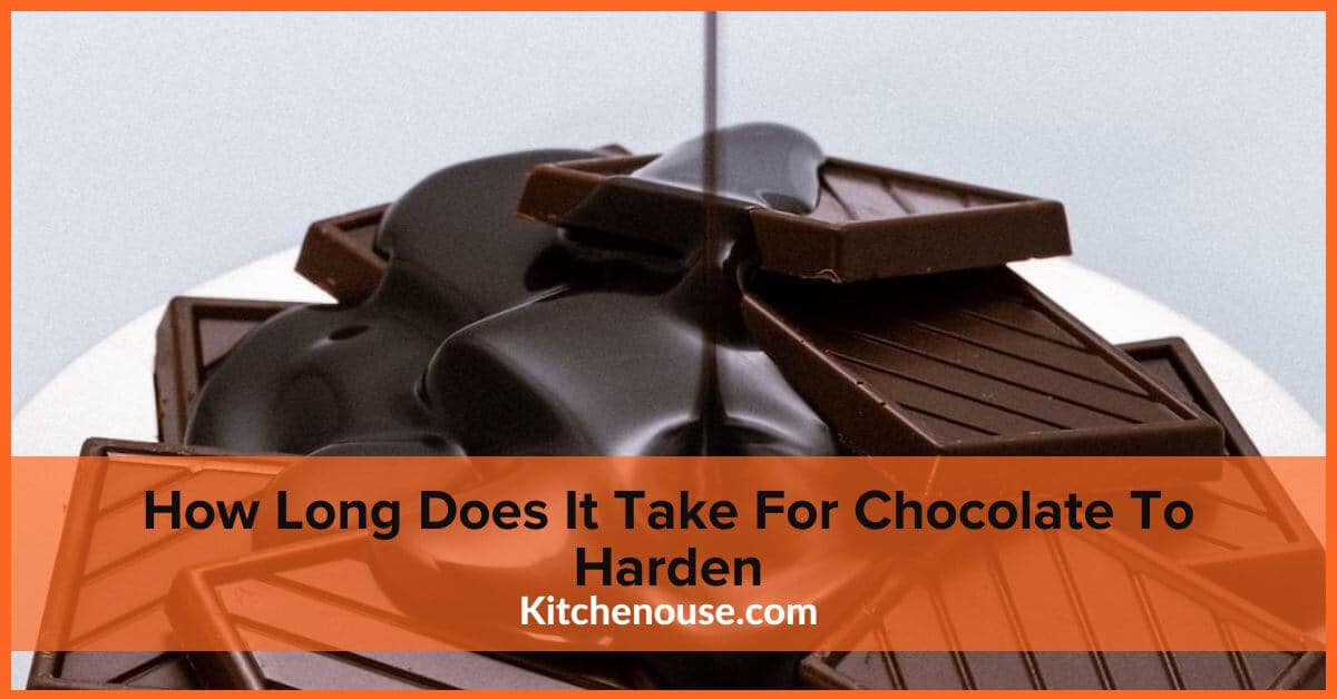 How Long Does It Take For Chocolate To Harden