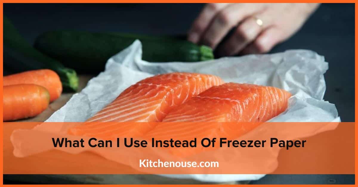 What Can I Use Instead Of Freezer Paper