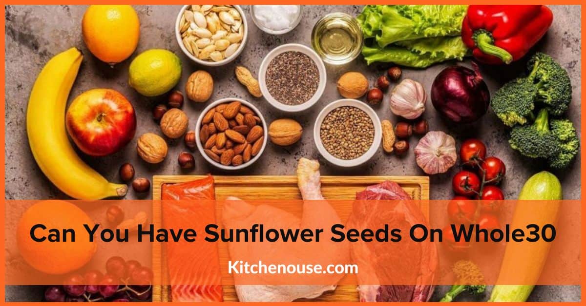 Can You Have Sunflower Seeds On Whole30